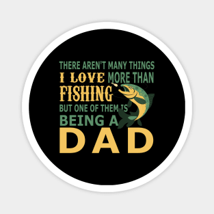 There Aren't Many Things I Love More Than Fishing But One of Them is Being a Dad Magnet
